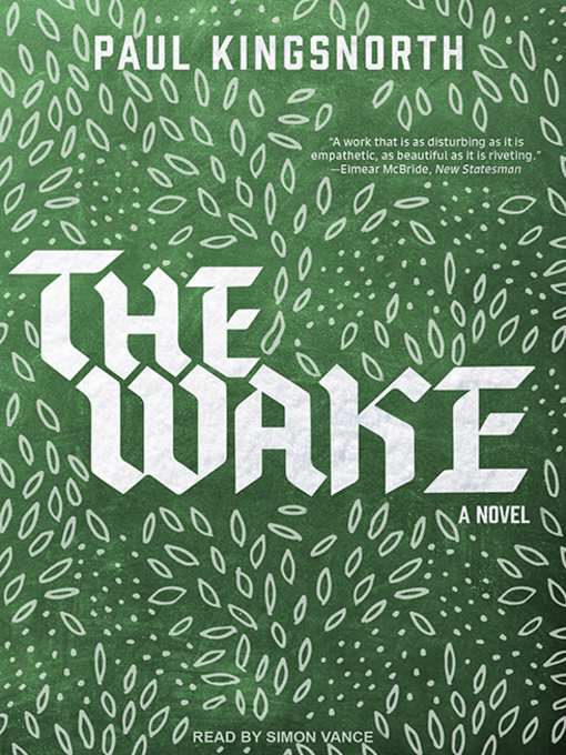 Title details for The Wake by Paul Kingsnorth - Available